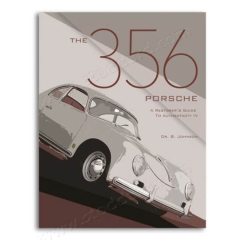 The 356 Porsche - A Restorer's Guide To Authenticity. IV By Dr. Brett Johnson.240 pages.AUT-HEN-TIC-IT